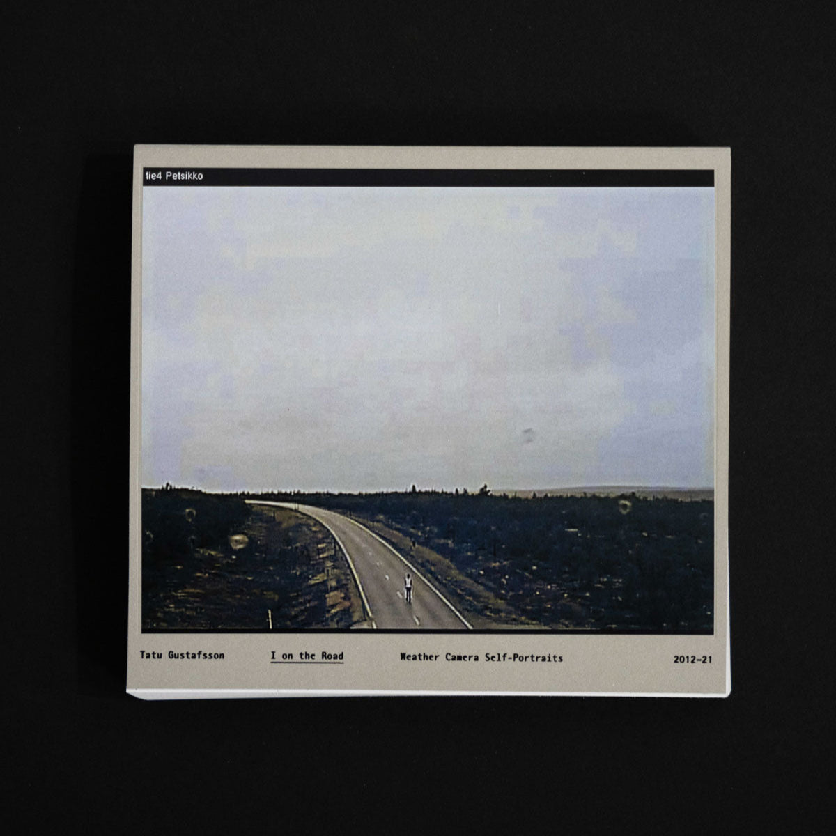 I ON THE ROAD / WEATHER CAMERA SELF-PORTRAITS by Tatu Gustafsson, FW:Books