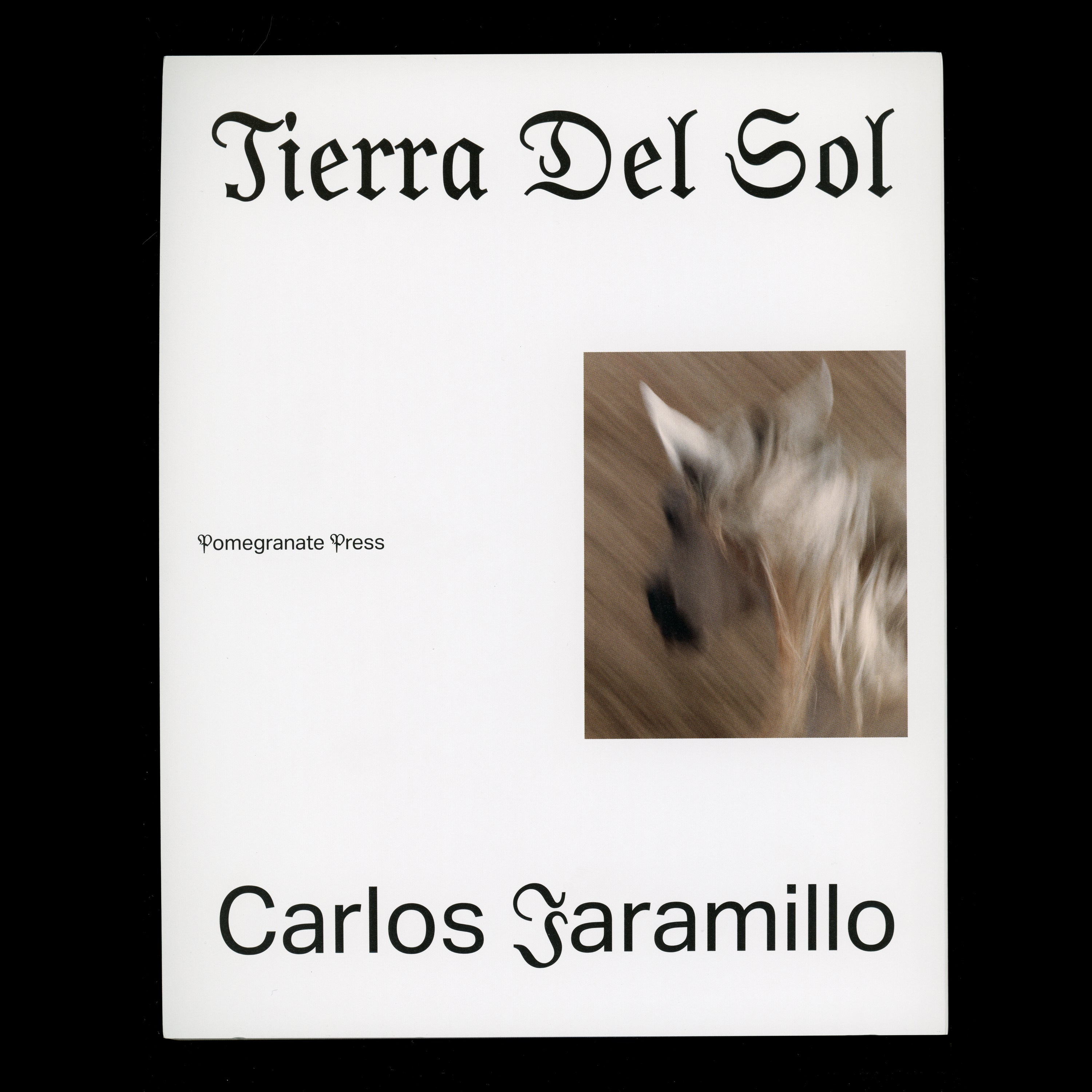 TIERRA DEL SOL by Carlos Jaramillo, Pomegranate Press
